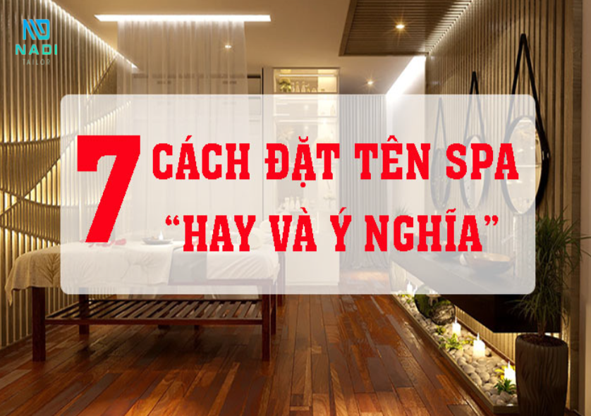 Những cách đặt tên cho spa hay và ý nghĩa nhất